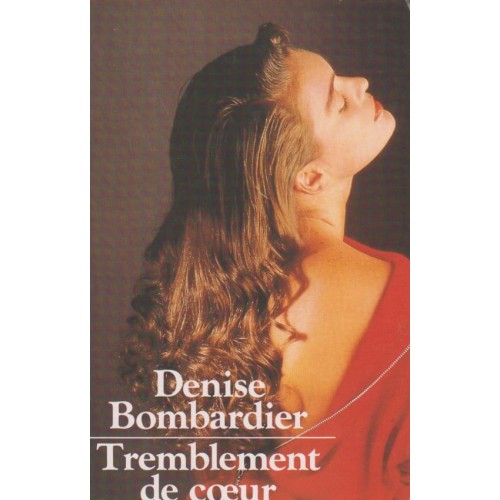 Tremblement de cœur Denise Bombardier
